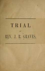Cover of: Trial of Rev. J.R.Graves: Before the First Baptist Church of Nashville
