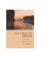 best books about purpose Let Your Life Speak: Listening for the Voice of Vocation