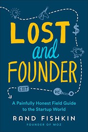 best books about successful entrepreneurs Lost and Founder: A Painfully Honest Field Guide to the Startup World