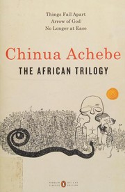 Cover of: The African Trilogy (Things Fall Apart / No Longer at Ease / Arrow of God)