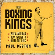 best books about boxing The Boxing Kings: When American Heavyweights Ruled the Ring