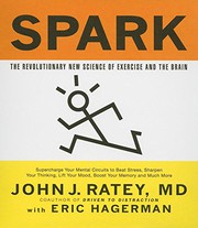 best books about exercise Spark: The Revolutionary New Science of Exercise and the Brain