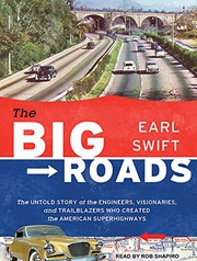 best books about Transportation The Big Roads: The Untold Story of the Engineers, Visionaries, and Trailblazers Who Created the American Superhighways