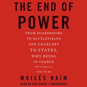 best books about Current World Issues The End of Power: From Boardrooms to Battlefields and Churches to States, Why Being In Charge Isn't What It Used to Be