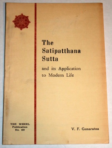 The Satipaṭṭhāna Sutta: Its Application To Modern Life