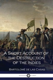 best books about Early Colonial History A Short Account of the Destruction of the Indies