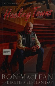 best books about hockey Hockey Towns: Untold Stories from the Heart of Canada