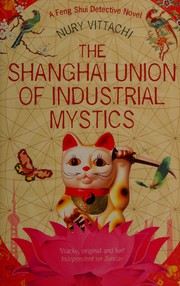 best books about Shanghai The Shanghai Union of Industrial Mystics
