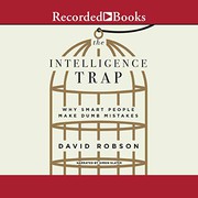 best books about intelligence The Intelligence Trap: Why Smart People Make Dumb Mistakes