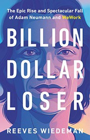 best books about elizabeth holmes Billion Dollar Loser: The Epic Rise and Spectacular Fall of Adam Neumann and WeWork