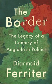 best books about Borderline The Border: The Legacy of a Century of Anglo-Irish Politics