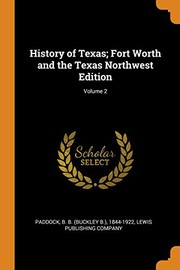 Cover of: History of Texas; Fort Worth and the Texas Northwest Edition; Volume 2