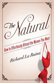 best books about Seduction The Natural: How to Effortlessly Attract the Women You Want