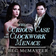 Cover of: The Curious Case of the Clockwork Menace Lib/E