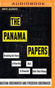 best books about Scandals The Panama Papers: Breaking the Story of How the Rich and Powerful Hide Their Money