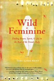best books about feminine energy Wild Feminine: Finding Power, Spirit & Joy in the Female Body