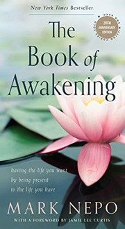 best books about Celebrations The Book of Awakening: Having the Life You Want by Being Present to the Life You Have