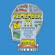 best books about Memory Improvement Remember It!: The Names of People You Meet, All of Your Passwords, Where You Left Your Keys, and Everything Else You Tend to Forget