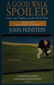 best books about golf A Good Walk Spoiled: Days and Nights on the PGA Tour