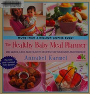 best books about nutrition for preschoolers The Healthy Baby Meal Planner: 200 Quick, Easy, and Healthy Recipes for Your Baby and Toddler