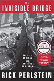 best books about watergate scandal The Invisible Bridge: The Fall of Nixon and the Rise of Reagan