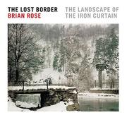 best books about Communism The Lost Border: The Landscape of the Iron Curtain