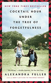 best books about kenya Cocktail Hour Under the Tree of Forgetfulness