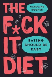 best books about Female Friendship Nonfiction The F*ck It Diet: Eating Should Be Easy