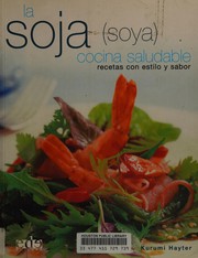 Cover of: La soja (soya) cocina saludable