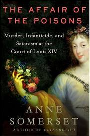 Cover of: The affair of the poisons: murder, infanticide and satanism at the court of Louis XIV