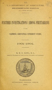 Cover of: Further investigations among fruitarians at the California Agricultural Experiment Station. 1901-1902