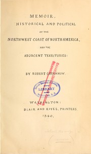 Cover of: Memoir, historical and political, on the northwest coast of North America, and the adjacent territories
