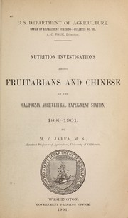 Cover of: Nutrition investigations among fruitarians and Chinese at the California Agricultural Experiment Station, 1899-1901
