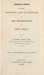 Cover of: Observations on the history and evidences of the resurrection of Jesus Christ