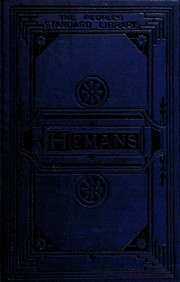 Cover of: The poetical works of Mrs. Felicia Hemans