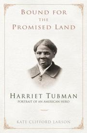 best books about Manifest Destiny Bound for the Promised Land: Harriet Tubman: Portrait of an American Hero