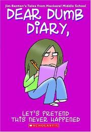 Cover of: Let's Pretend This Never Happened (Dear Dumb Diary #1)