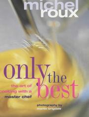 Cover of: Only the best: the art of cooking with a master chef