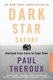 best books about Safari Dark Star Safari: Overland from Cairo to Cape Town