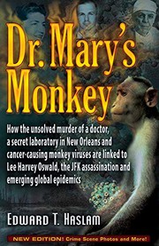 best books about Kennedy Assassination Conspiracy Dr. Mary's Monkey: How the Unsolved Murder of a Doctor, a Secret Laboratory in New Orleans and Cancer-Causing Monkey Viruses are Linked to Lee Harvey Oswald, the JFK Assassination and Emerging Global Epidemics