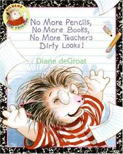 Cover of: No more pencils, no more books, no more teacher's dirty looks!