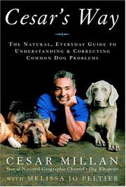 best books about Dog Behavior Cesar's Way: The Natural, Everyday Guide to Understanding and Correcting Common Dog Problems