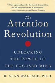best books about Attention The Attention Revolution: Unlocking the Power of the Focused Mind