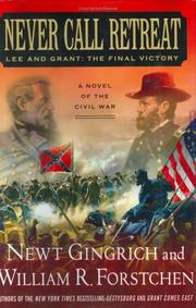Cover of: Never call retreat: Lee and Grant, the final victory