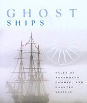 Cover of: Ghost Ships: Tales of Abandoned, Doomed, and Haunted Vessels