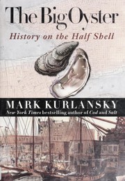best books about new york city history The Big Oyster: History on the Half Shell