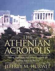 best books about Athens The Athenian Acropolis: History, Mythology, and Archaeology from the Neolithic Era to the Present