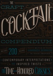 best books about Cocktails The Craft Cocktail Compendium: Contemporary Interpretations and Inspired Twists on Time-Honored Classics