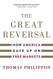 best books about Macroeconomics The Great Reversal: How America Gave Up on Free Markets