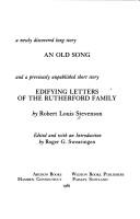 A newly discovered long story, An old song, and a previously unpublished short story, Edifying letters of the Rutherford family